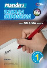 Mandiri: Bahasa Indonesia untuk SMA/MA Kelas X (KTSP 2006) (Jilid 1)